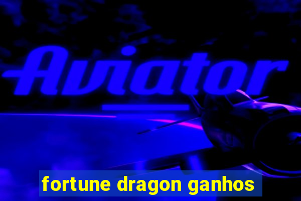 fortune dragon ganhos